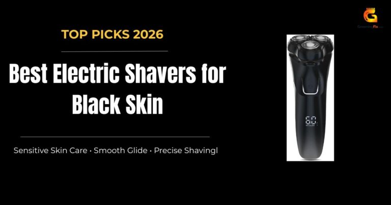 Best Electric Shavers for Black Skin