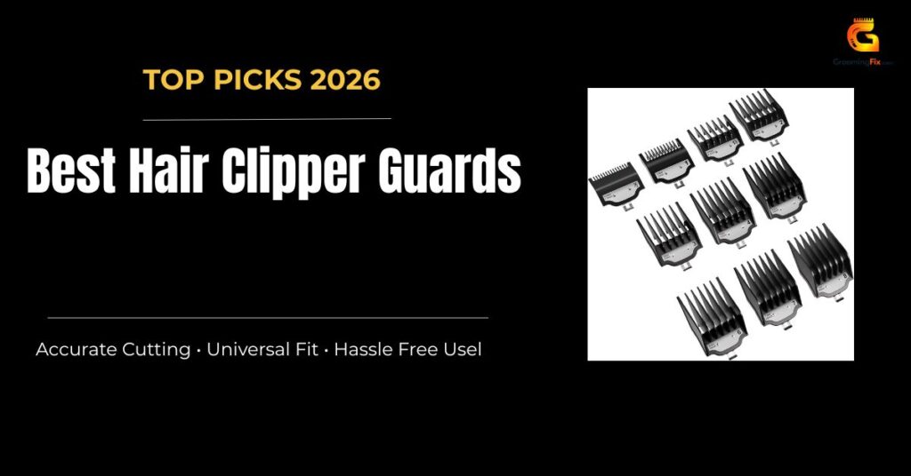 Best Hair Clipper Guards